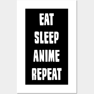 Eat Sleep Anime Repeat Posters and Art